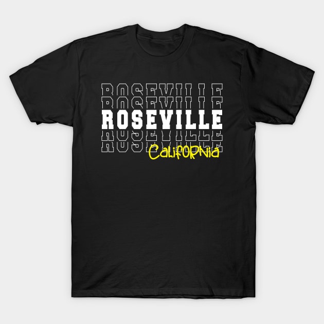 Roseville city California Roseville CA T-Shirt by TeeLogic